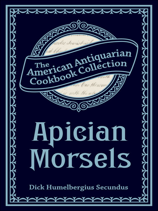 Title details for Apician Morsels by Dick Secundus - Available